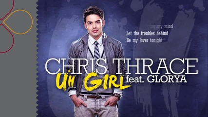 Chris Thrace - Uh Girl (feat. Glorya)