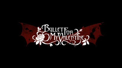 Bullet For My Valentine - 4 Words (to Choke Upon)