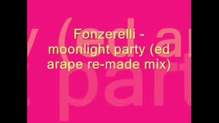 Fonzerelli - Moonlight Party - Gotina Pesen