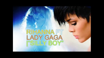 Lady Gaga ft Rihanna - Silly Boy Demo 