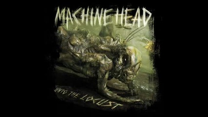 Machine Head - Be Still And Know
