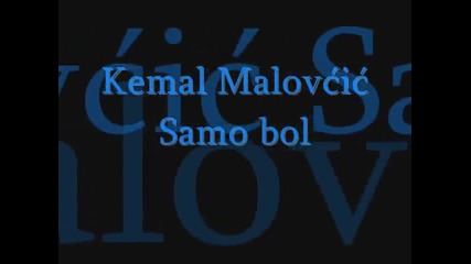 Kemal Malovcic - Samo Bol