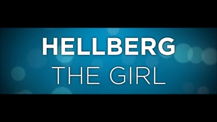Hellberg - The Girl (feat. Cozi Zuehlsdorff) lirics /free web radio R1 Edm/