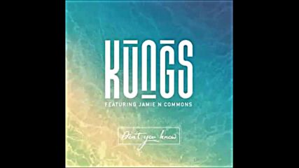 *2016* Kungs ft. Jamie N Commons - Don't You Know