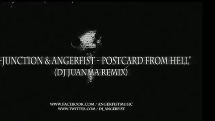 T - Junction & Angerfist - Postcard From Hell (dj Juanma Remix) 