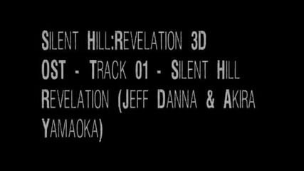 Silent Hill Revelation 3d Soundtrack 01 Jeff Danna & Akira Yamaoka - Silent Hill Revelation