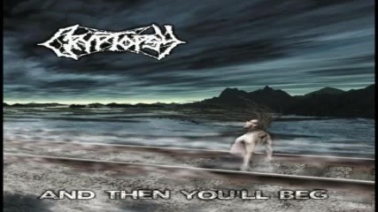 Cryptopsy - And Then Youll Beg - Full Album Hd