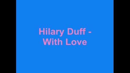 Hilary Duff - With Love