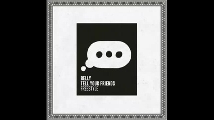 *2015* Belly - Tell Your Friends
