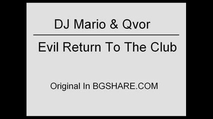 Dj Mario & Qvor - Evil Return To The Club