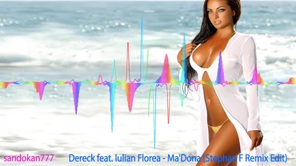Dereck feat. Iulian Florea - Ma'dona ( Stephan F Remix Edit )