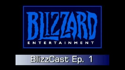 Blizzard - Blizzcast Ep.1 (en)
