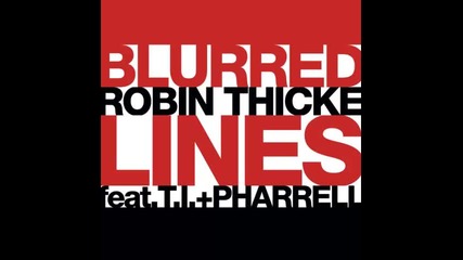 *2013* Robin Thicke ft. T.i. & Pharrell - Blurred lines