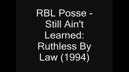RBL Posse - Still Aint Learned