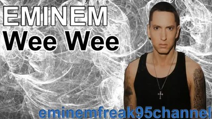 Eminem - Wee Wee