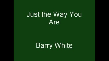 Barry White - Just The Way You Are + prevod 