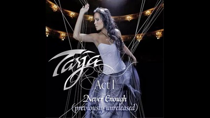 Tarja Turunen 1.10 * Never Enough * Act I (2012)