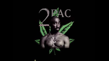 2pac - weed got me crazy
