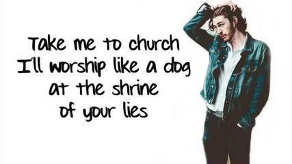 Hozier - Take Me to Church (lyrics)