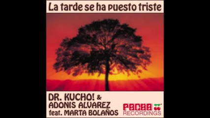 Dr. Kucho - Adonis Alvarez feat. Marta Bola