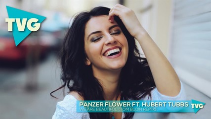 Panzer Flower ft. Hubert Tubbs - We Are Beautiful