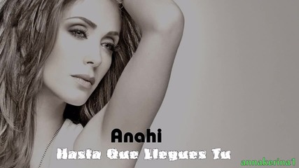 04. Anahi - Hasta Que Llegues Tu