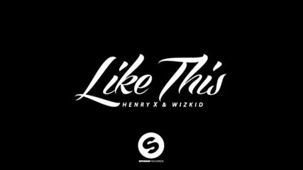 *2016* Dj Henry & Wizkid - Like This