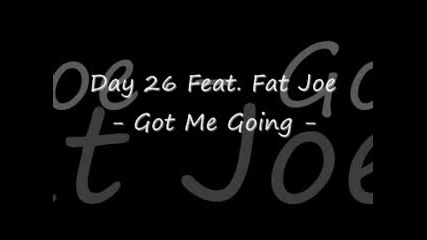 Day 26 Ft Fat Joe - Got Me Going Remix