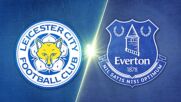 Leicester City vs. Everton - Game Highlights