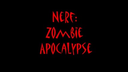 Nerf Zombie Apocalypse