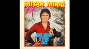 Mitar Miric - Zasto me drugoj zeni dade - (Audio 1981) HD