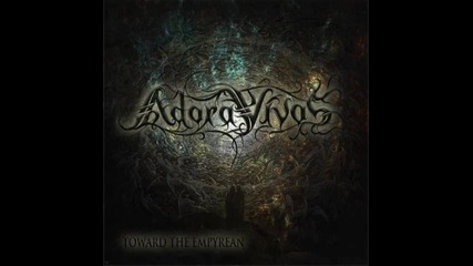 Adora Vivos - Toward The Empyrean