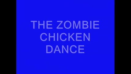 Zombie Chicken Dance