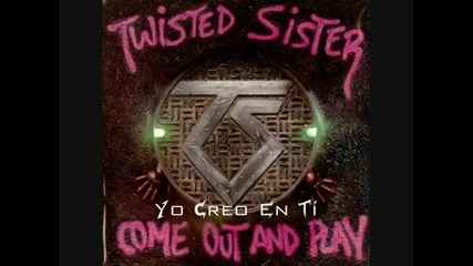 Twisted sister - I believe in you