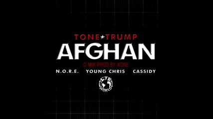• Разбивация! • Tone Trump Feat. N.o.r.e. Young Chris & Cassidy - Afghan ( G-mix )