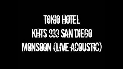 Tokio Hotel- Monsoon (Acoustic) San Diego