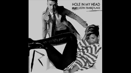 Rihanna Feat. Justin Timberlake - Hole In My Head