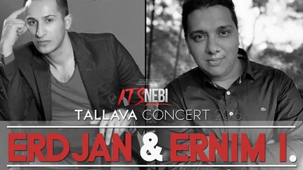 Erdjan & Ernim Ibrahimi - Extra Tallava Concert - 2016
