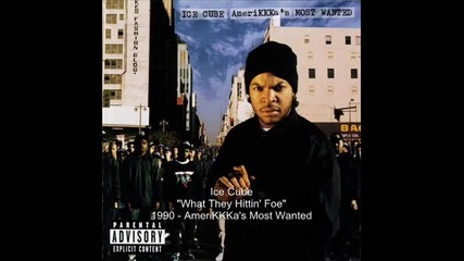 Ice Cube - What They Hittin Foe