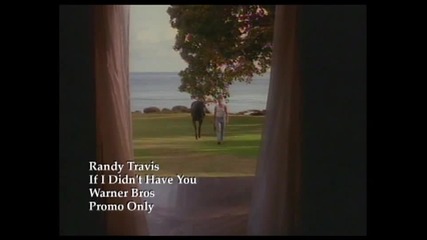 Randy Travis-if I Didn't Have You(hq)