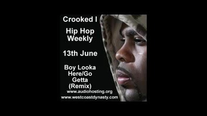 Crooked I - Boy Look Here | Go Getta Remix