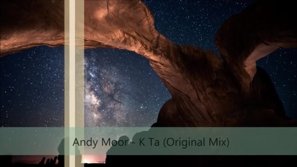 Andy Moor - K Ta ( Original Mix )