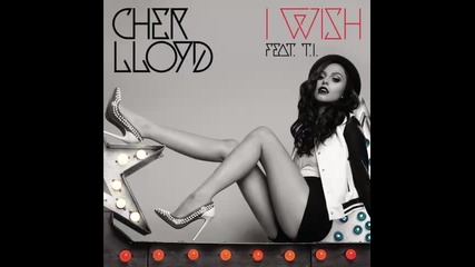 *2013* Cher Lloyd ft. T.i. - I wish