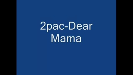 2pac - Dear Mama