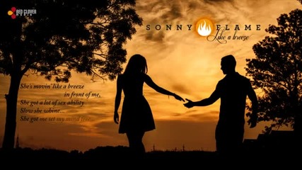 Sonny Flame - Like a Breeze With Lyrics