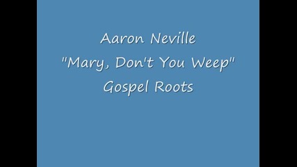 Mary, Don't You Weep- Aaron Neville