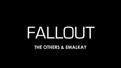 Изкъртващ Dubstep! The Others & Emalkay - Fallout (official Video)