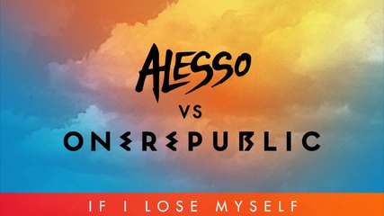 Alesso vs Onerepublic - If I Lose Myself (alesso Remix)