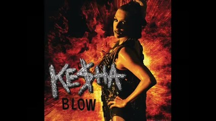 Ke$ha - Blow 