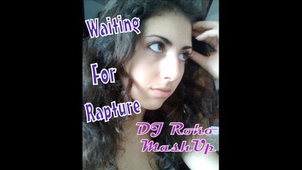 Dj Roko - Waiting For Rapture (dj Roko Mash Up) (превод) bgsubs